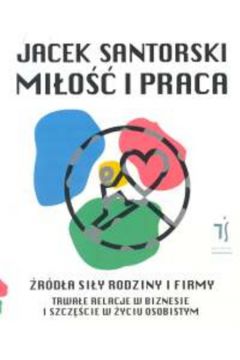 Mi�o�� i praca �r�d�a si�y rodziny i firmy