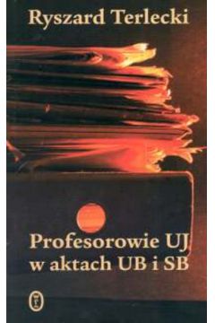 Profesorowie UJ w aktach UB i SB - Terlecki Ryszard - Ryszard Terlecki
