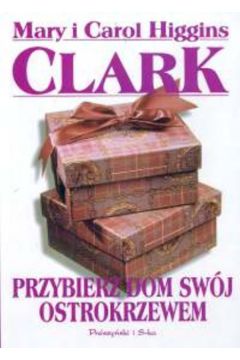 Przybierz dom sw�j ostrokrzewem - Higgins Clark Mary i Carol - Higgins Clark Mary i Carol