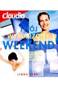 Tw�j Wymarzony Weekend - Bird Linda - Linda Bird