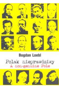 Polak nieprawdziwy - Loebl Bogdan - Bogdan Loebl