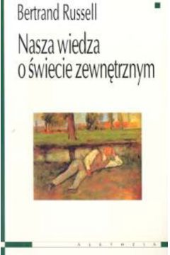 Nasza wiedza o �wiecie zewn�trznym - Russel Bertrand - Russel Bertrand