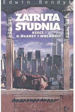 Zatruta studnia - Bendyk Edwin