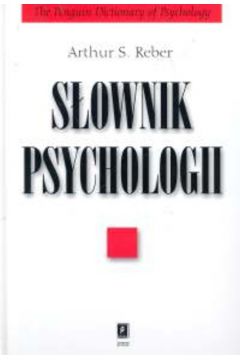 S�ownik psychologii - Reber Arthur S. (twarda oprawa) - Arthur S. Reber