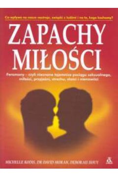 Zapachy mi�o�ci - Kodis Michelle, Moran David, Houy Deborah - Deborah Houy, Michelle Kodis, David Moran