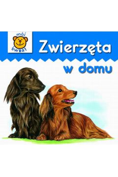 Zwierz�ta w domu (twarda oprawa)