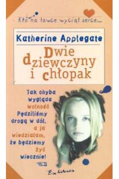 Dwie dziewczyny i ch�opak - Applegate Katherine - Katherine Applegate