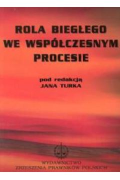 Rola bieg�ego we wsp�czesnym procesie - Turek Jan (red.) - Jan Turek