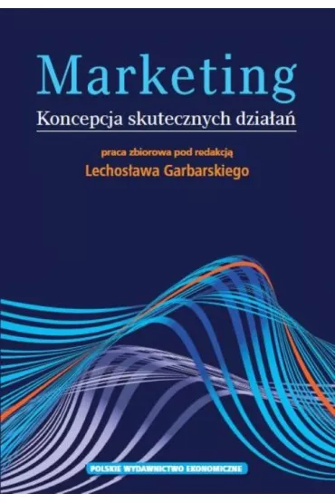 Marketing. Koncepcja skutecznych dzia�a� - Lechos�aw Garbarski
