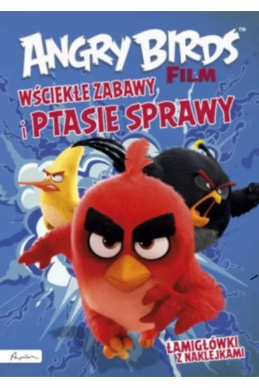 Angry Birds. Komiks z �amig��wkami i naklejkami. W�ciek�e zabawy i ptasie sprawy