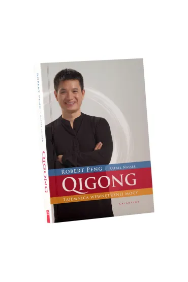 QIGONG. Tajemnica wewn�trznej mocy - Robert  Peng