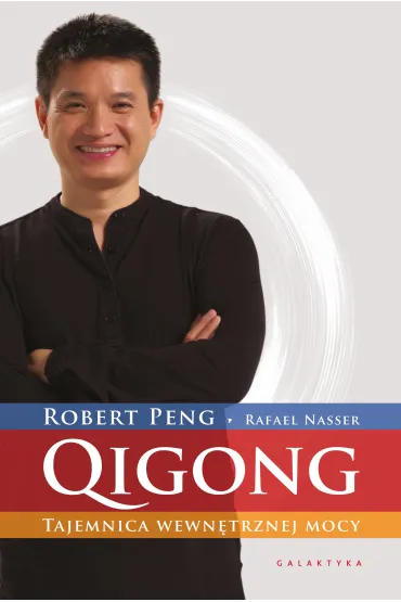 QIGONG. Tajemnica wewn�trznej mocy - Robert  Peng