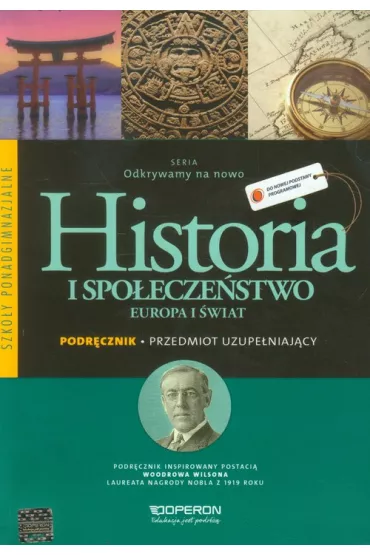 Odkrywamy na nowo. Historia i spo�ecze�stwo. Europa i �wiat. Przedmiot uzupe�niaj�cy. Podr�cznik wieloletni. Szko�y ponadgimnazjalne - Anna Roszak, Bogumi�a Burda, Ma�gorzata Szymczak