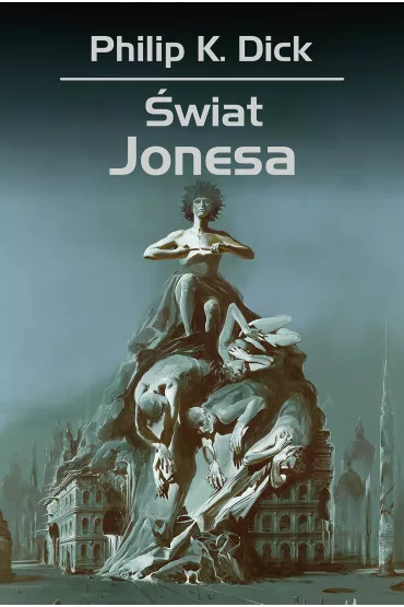 �wiat Jonesa - Philip K. Dick