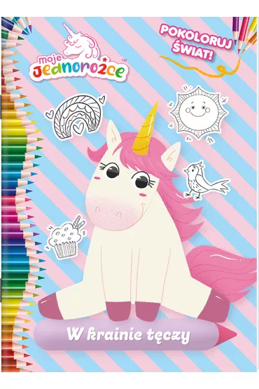 Moje Jednoro�ce. Pokoloruj �wiat. W krainie t�czy