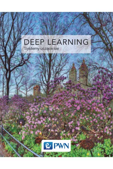 Deep Learning. Systemy ucz�ce si� - Aaron Courville, Ian Goodfellow, Yoshua Bengio