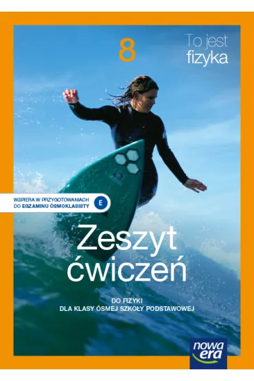 To jest fizyka. Zeszyt �wicze�. Klasy 8. Szko�y podstawowa - Marcin Braun, Weronika �liwa