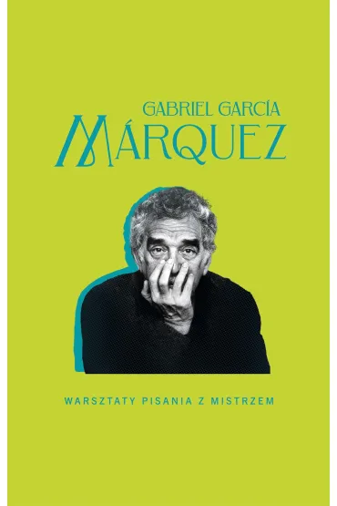 Warsztaty pisania z mistrzem - Gabriel Garcia Marquez