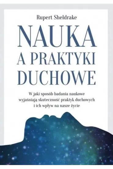Nauka a praktyki duchowe - Rupert Sheldrake