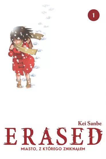 ERASED. Miasto, z kt�rego znikn��em. Tom 1 - Kei Sanbe