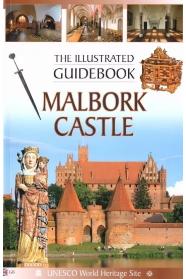 Przewodnik ilustrowany Zamek Malbork w.angielska - Piotr Jaworek, Mariusz Mierzwi�ski