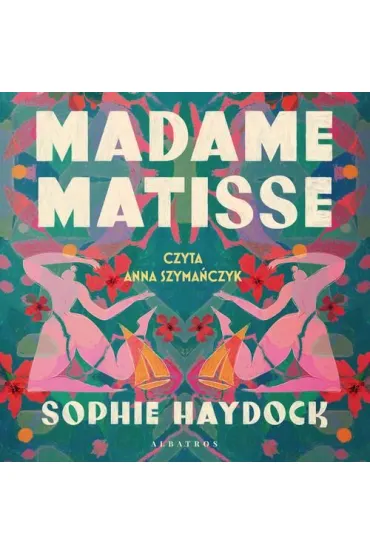 Audiobook Madame Matisse mp3 - Sophie Haydock