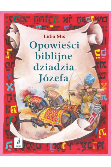 Opowie�ci biblijne dziadzia J�zefa 2 - Lidia Mi�