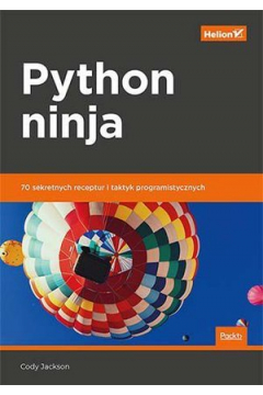 Python ninja. 70 sekretnych receptur i taktyk programistycznych