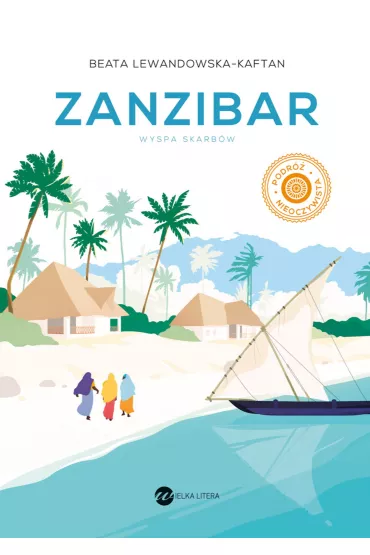 Zanzibar. Wyspa skarb�w - Beata Lewandowska-Kaftan