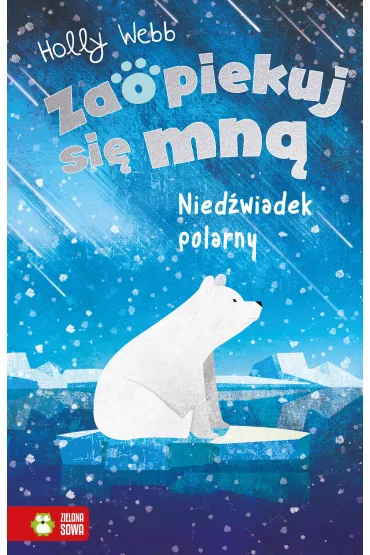 Nied�wiadek polarny. Zaopiekuj si� mn� - Holly Webb