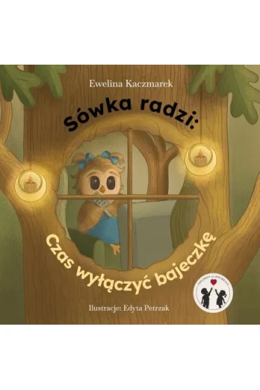S�wka radzi. Czas wy��czy� bajeczk� - Ewelina  Kaczmarek