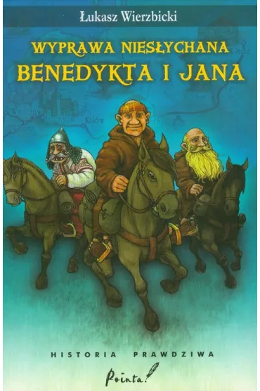 Wyprawa nies�ychana Benedykta i Jana - �ukasz Wierzbicki