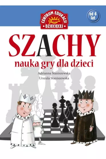 Szachy nauka gry dla dzieci - Adrianna Staniszewska, Urszula Staniszewska