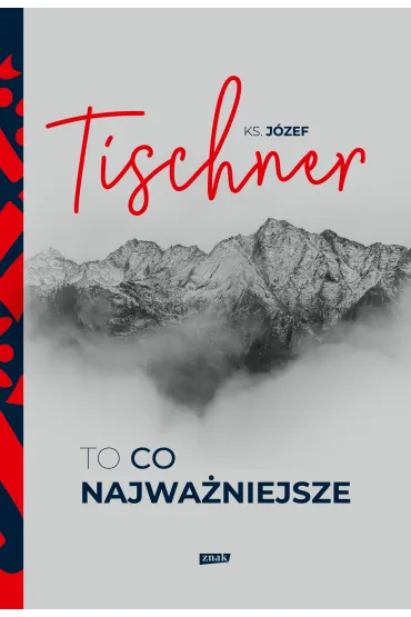 To, co najwa�niejsze - J�zef Tischner