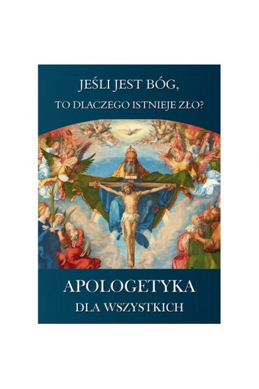 Jeśli jest Bóg to dlaczego istnieje zło ?