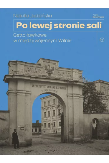 Po lewej stronie sali. Getto �awkowe w mi�dzywojennym Wilnie - Natalia Judzi�ska