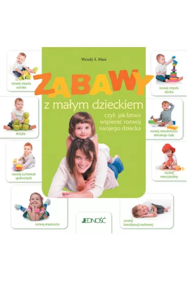 Zabawy z ma�ym dzieckiem - Wendy Masi, Wendy S Masi