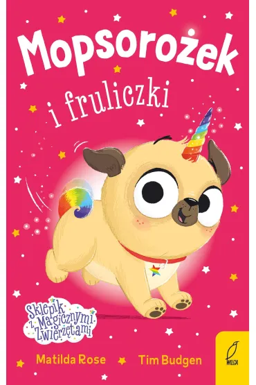 Sklepik z magicznymi zwierz�tami. Mopsoro�ek i fruliczki - Matilda Rose