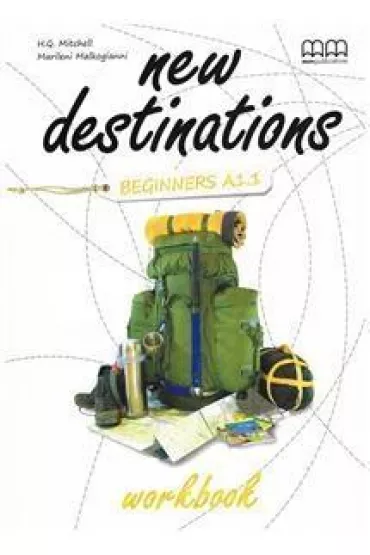 New Destinations Beginners A1.1 WB MM PUBLICATIONS - Malkogianni Marileni, H. Q. Mitchell