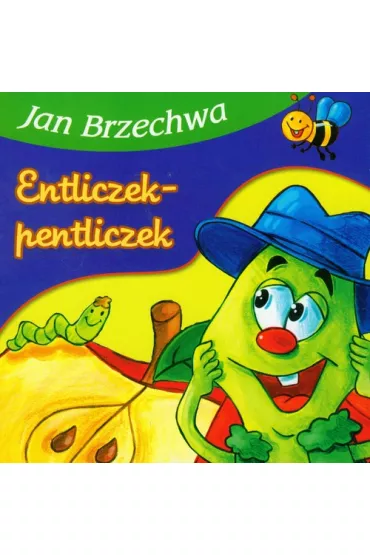 Entliczek pentliczek - Jan Brzechwa