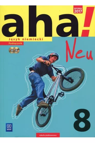 aha! Neu. J�zyk niemiecki. Podr�cznik. Klasa 8 (z 2 CD audio). Szko�a podstawowa - Anna Potapowicz, Krzysztof Tkaczyk