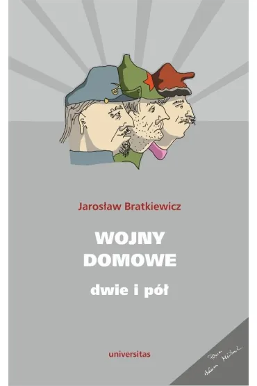 Wojny domowe. Dwie i p� - Jaros�aw  Bratkiewicz
