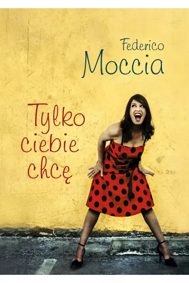 Tylko Ciebie Chc� - Federico Moccia
