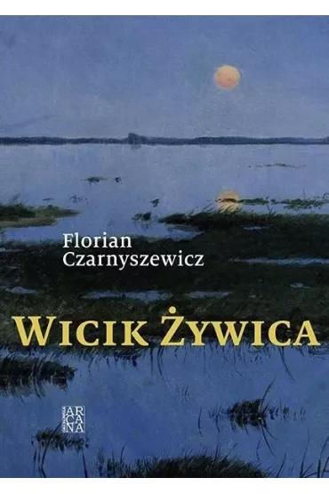 Wicik �ywica - Florian Czarnyszewicz