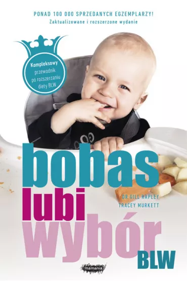 BLW. Bobas lubi wyb�r - Tracey Murkett, Gill Rapley