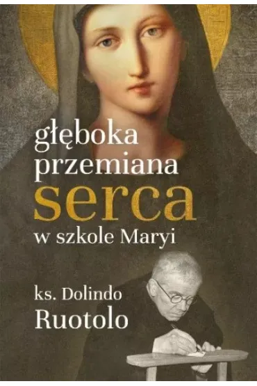 G��boka przemiana serca w szkole Maryi - Dolindo Ruotolo