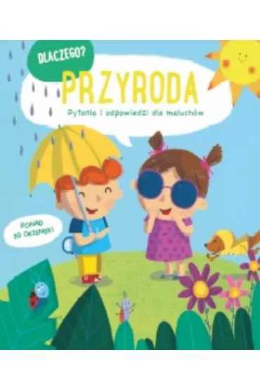 Przyroda. Dlaczego? pytania i odpowiedzi dla maluch�w