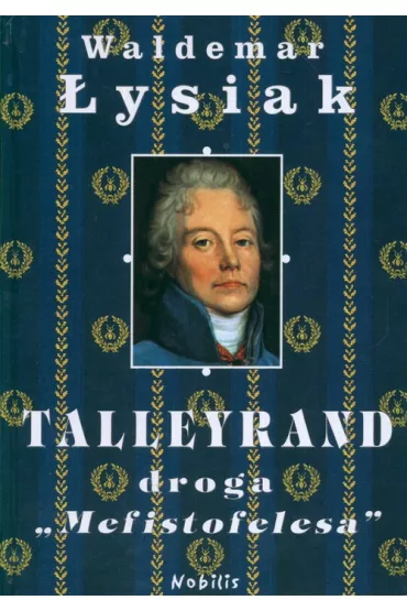Talleyrand droga mefistofelesa - Waldemar �ysiak