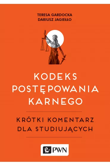 Kodeks post�powania karnego - Teresa Gardocka, Dariusz Jagie��o
