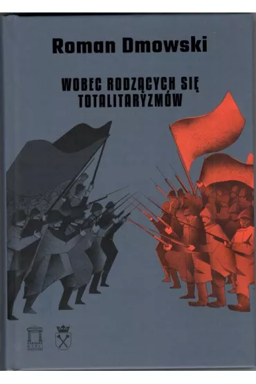 Wobec rodz�cych si� totalitaryzm�w - Roman Dmowski